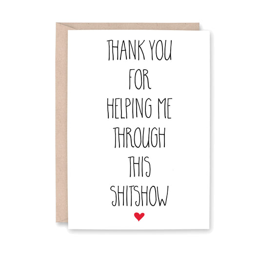 Thank You for Helping Me Through This Shitshow