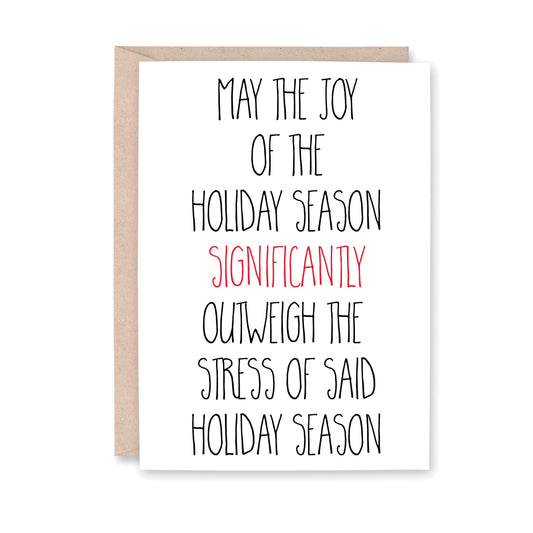 May the Joy of the Holiday Season Significantly Outweigh the Stress of Said Holiday Season
