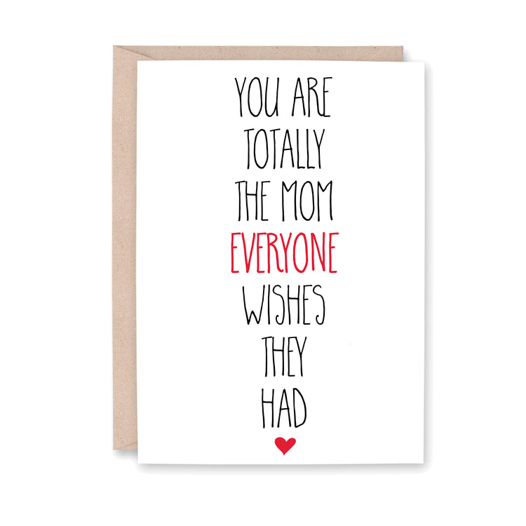 You are totally the mom everyone wishes they had