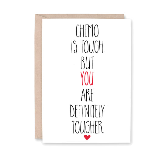 Chemo is tough but you are definitely Tougher - greeting card with small red heart at the bottom