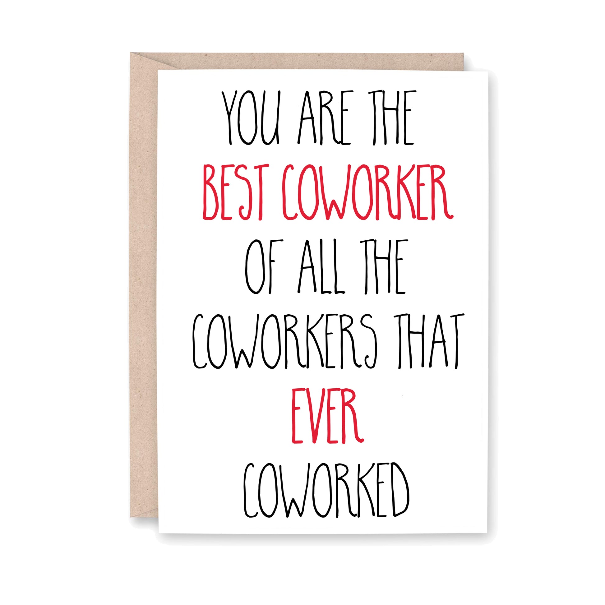 You are the best CoWorker of all the coworkers that ever coworked