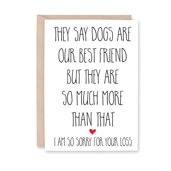They say dogs are our best friend but they are so much more than that. I am so sorry for your loss