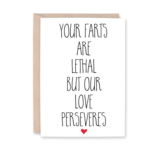 Your farts are lethal but our love perseveres