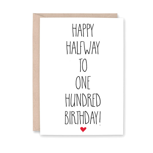greeting card that says "Happy Halfway to One Hundred Birthday!"