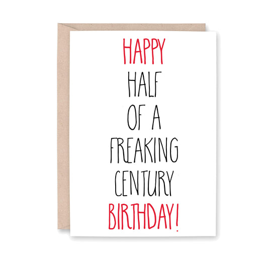 Happy Half of a Freaking Century Birthday!