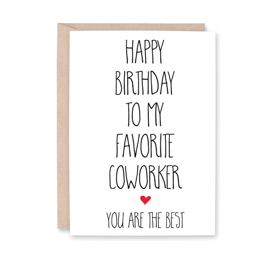 Greeting card that reads: Happy Birthday to my Favorite Coworker (small red heart) You are the best