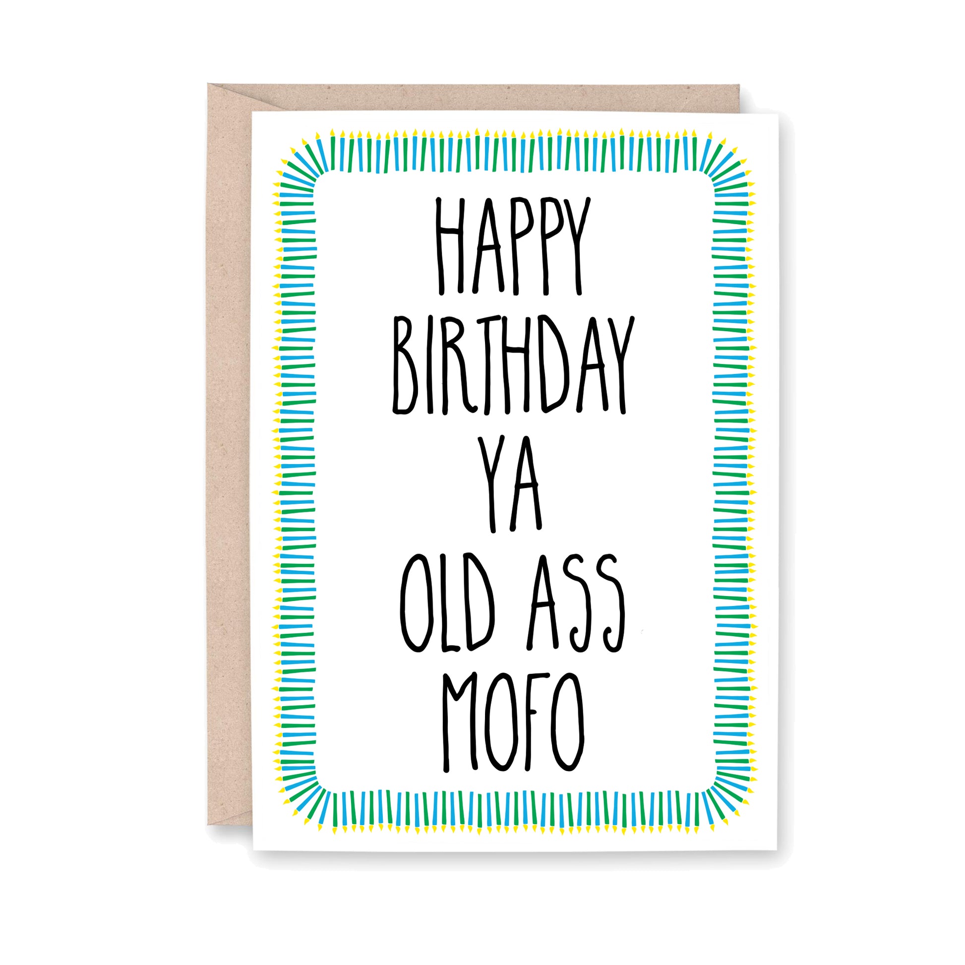 Happy Birthday Ya Old Ass Mofo