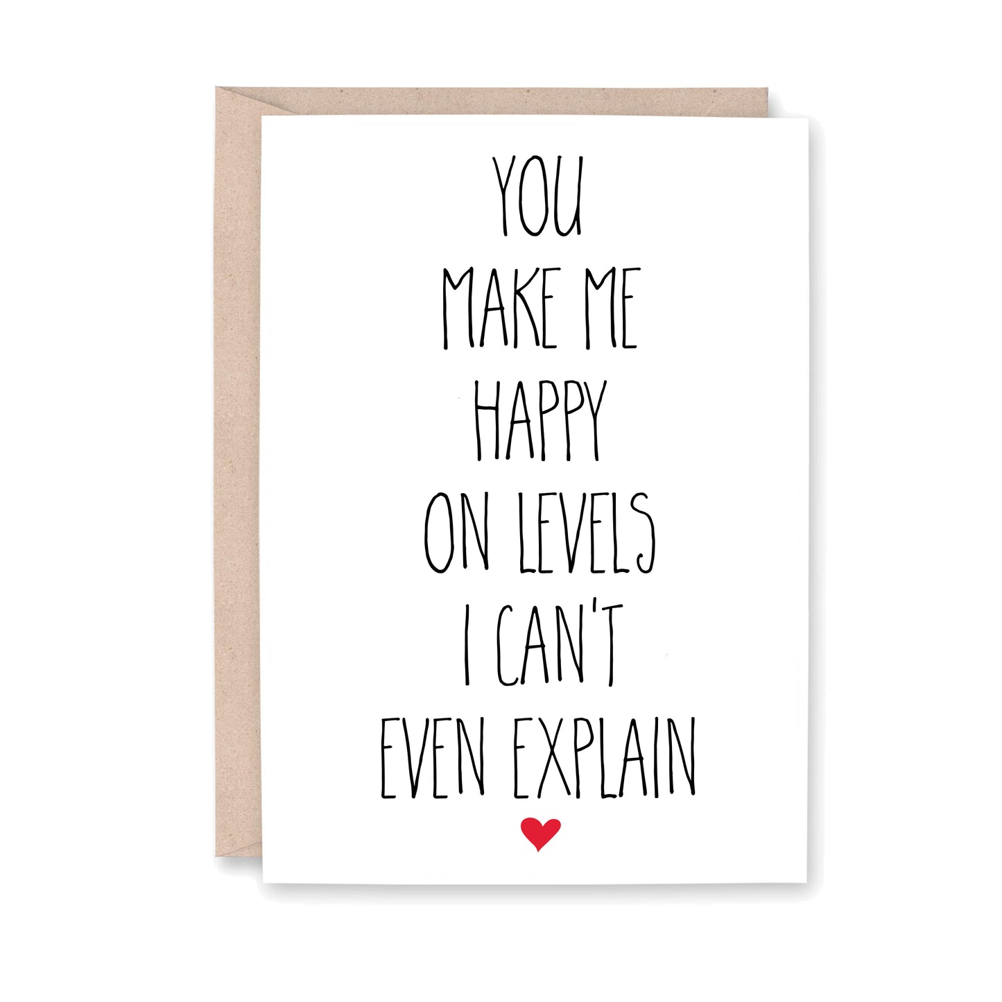 Greeting card with orange text that says "you make me happy on levels I can't even explain"