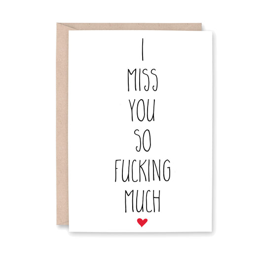 I miss you so fucking much