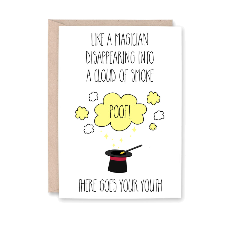 Card with "Like a magician disappearing into a cloud of smoke, POOF! There goes your youth" with a magician's hat, wand and cloud of smoke