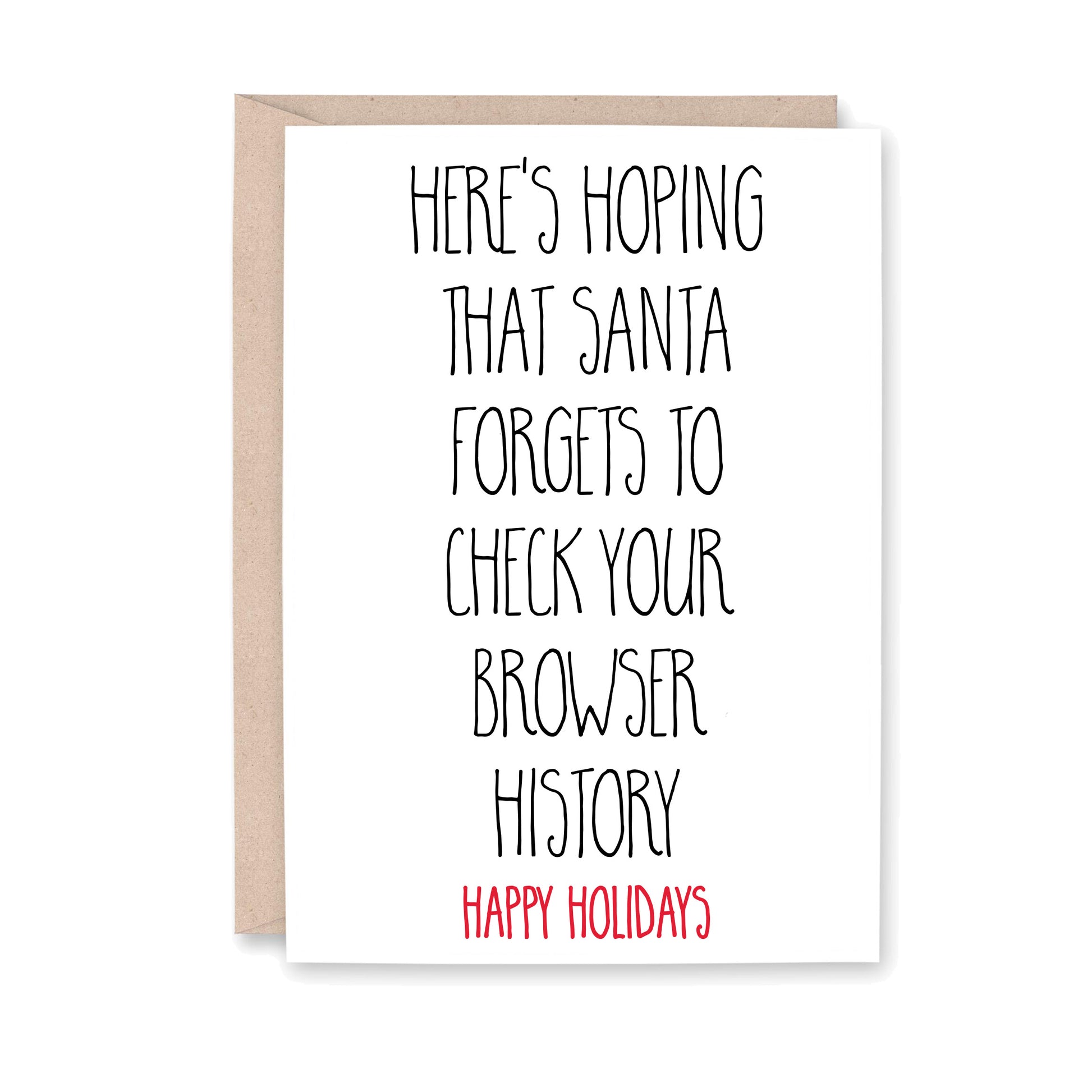 Here's hoping that Santa forgets to check your browser history Happy Holidays