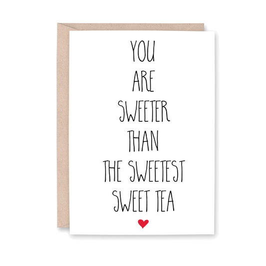 You are sweeter than the sweetest sweet tea