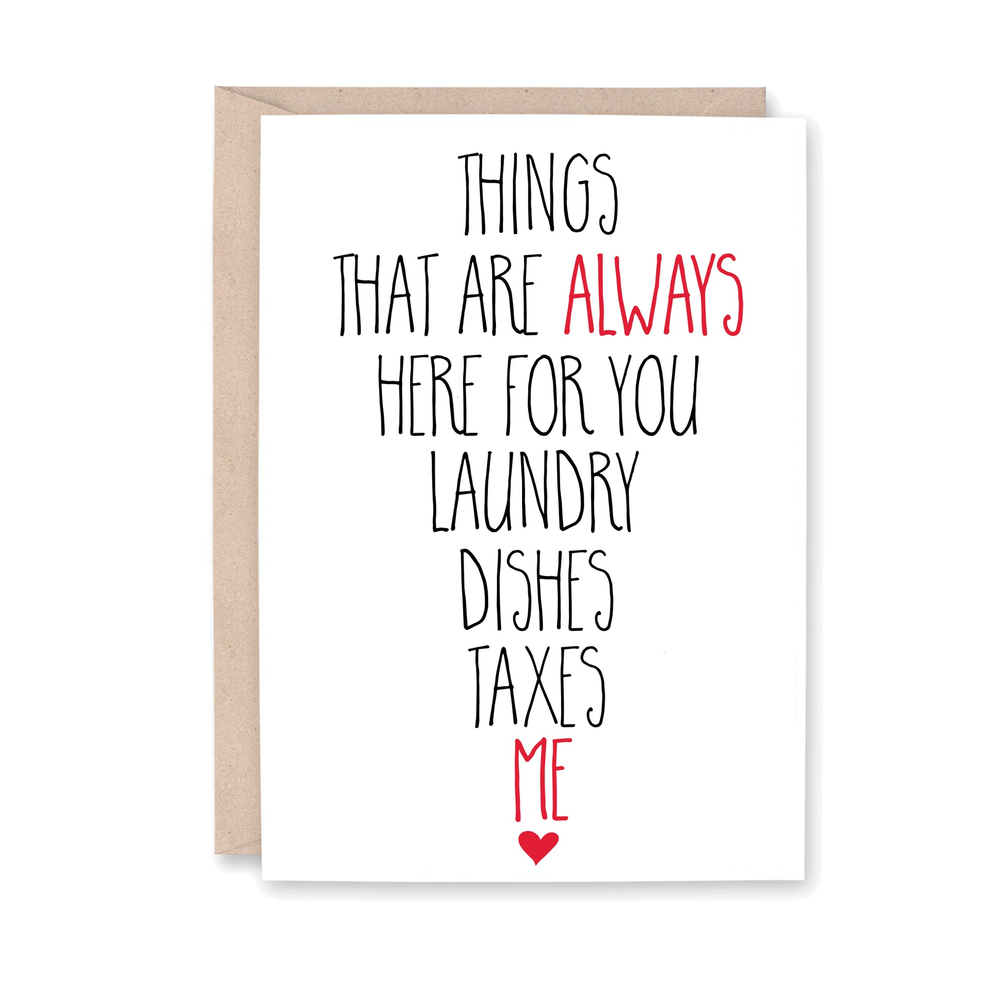 Things always here for you, laundry dishes taxes me