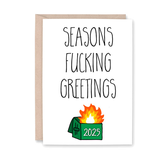Seasons Fucking Greetings card with a green dumpster on fire, with 2025 on the green dumpster