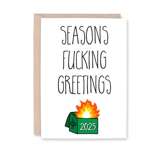 Seasons Fucking Greetings card with a green dumpster on fire, with 2025 on the green dumpster