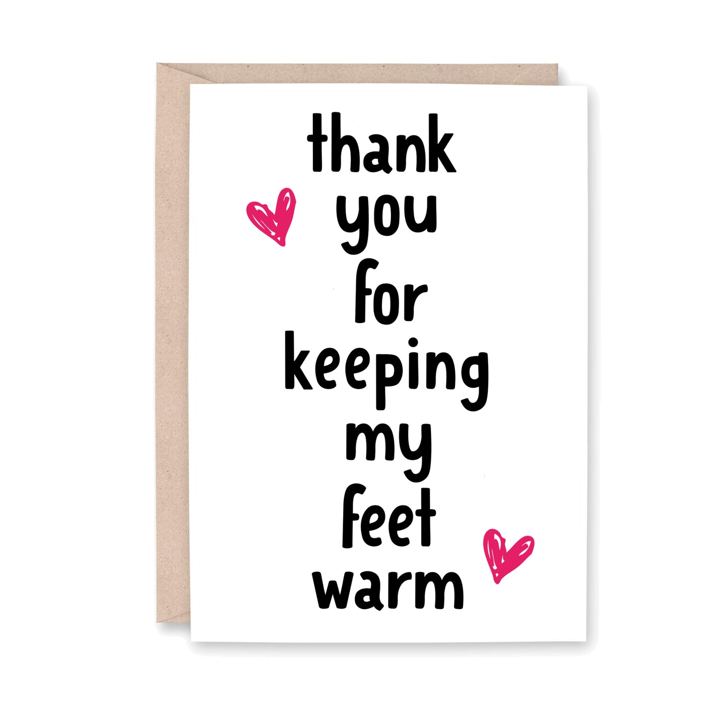 Greeting card that reads "thank you for keeping my feet warm"