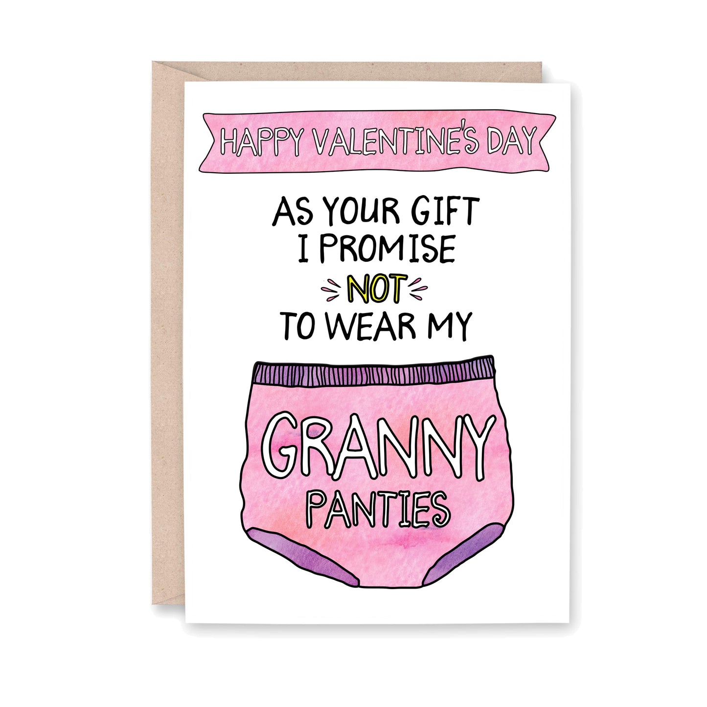 Happy Valentine's Day Greeting Card. Card reads, Happy Valentine's Day. As your gift I promise not to wear my granny panties