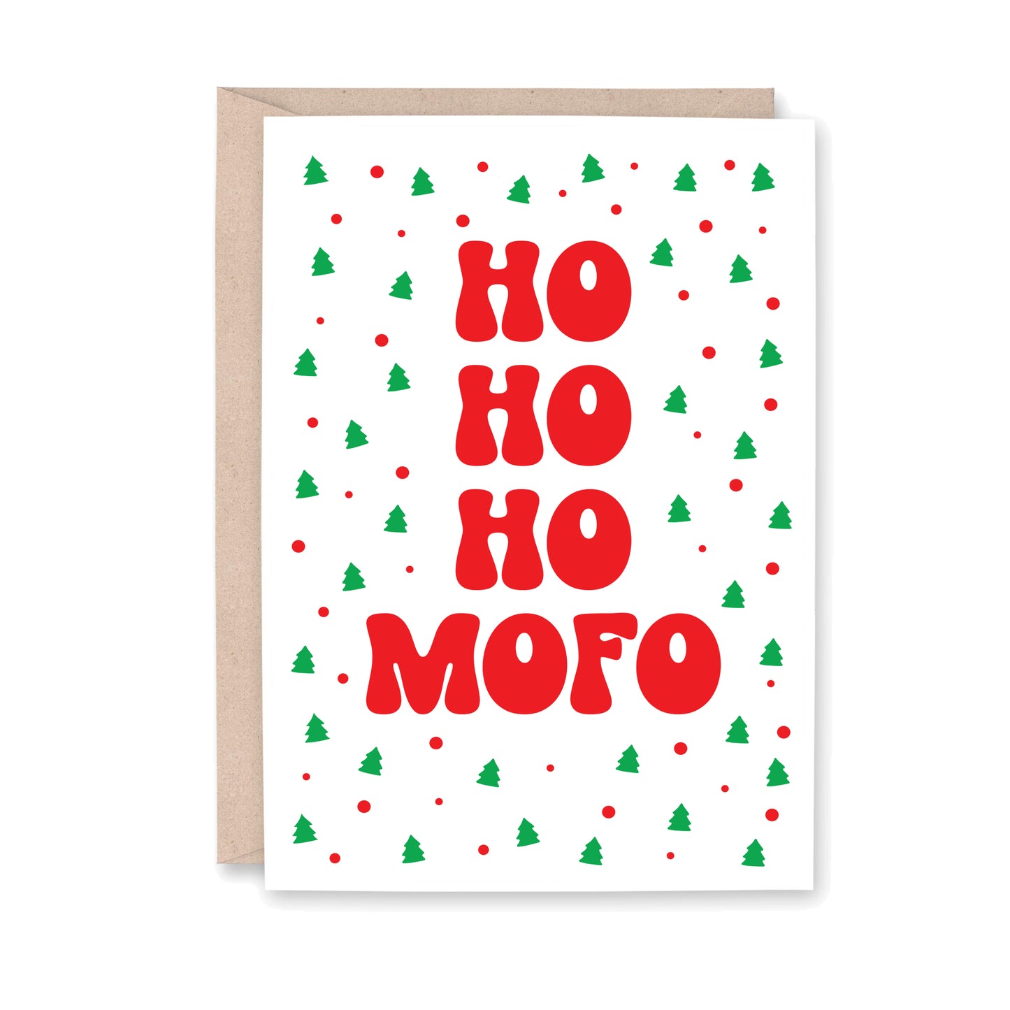 Greeting card with red dots and green christmas trees that says, Ho Ho Ho MoFo