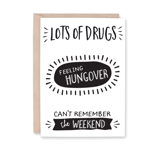 Greeting Card for Chemo patients that says "Lots of Drugs, Feeling Hungover, Can't remember the weekend?"