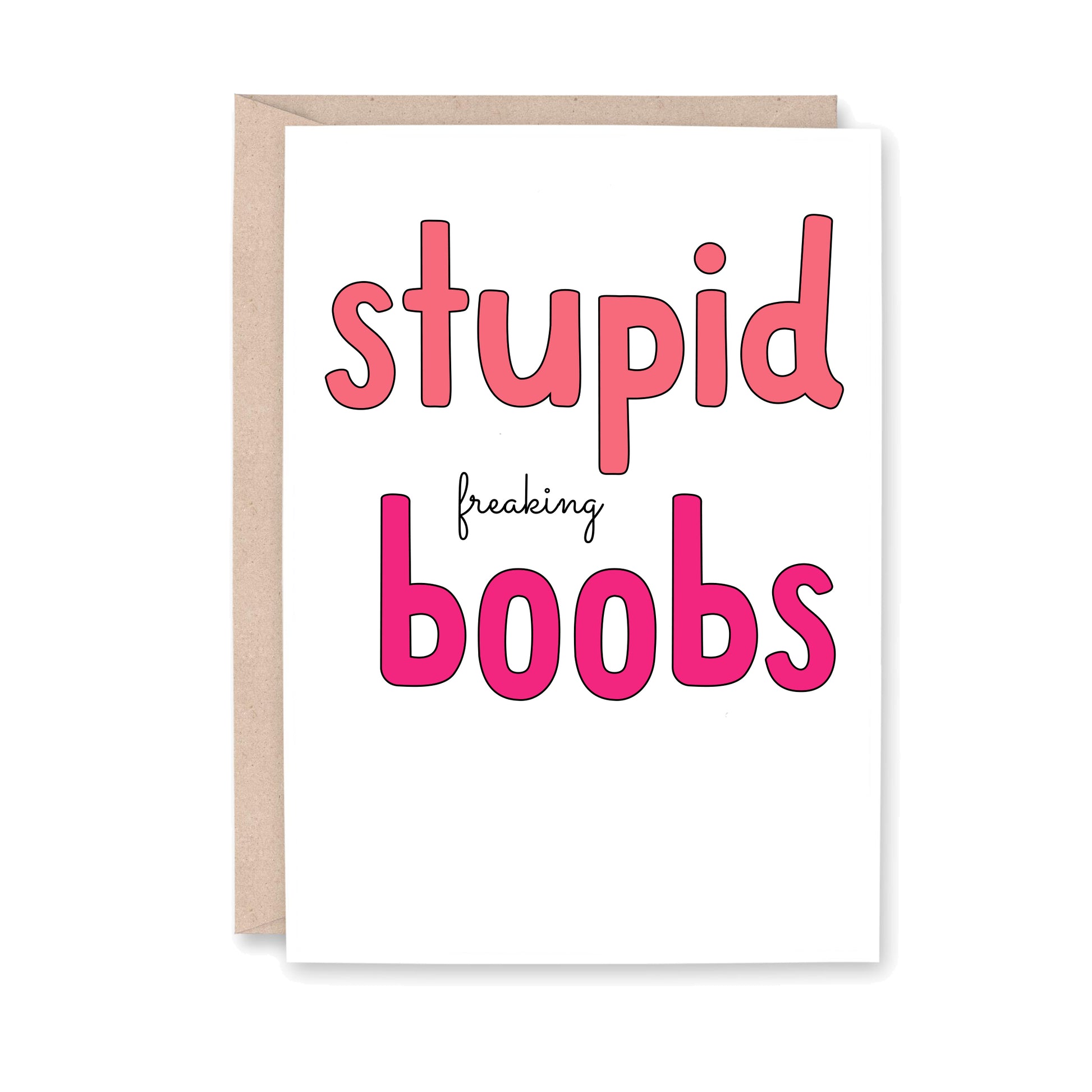 Greeting card with pink and black colors, that reads: "stupid freaking boobs"