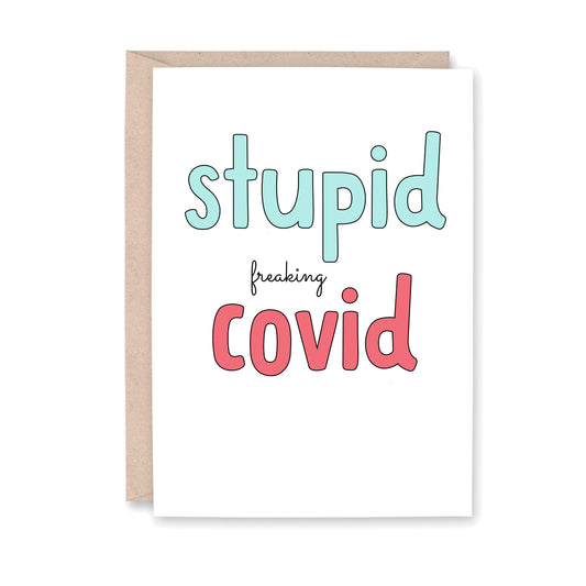 5x7 Greeting Card with blue and pink text that reads "stupid freaking covid"