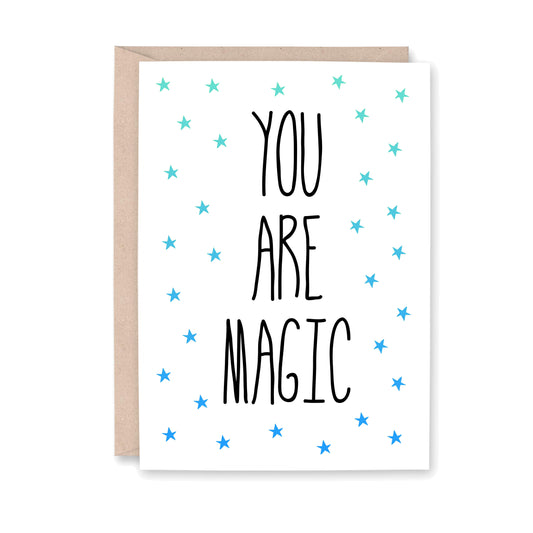 Greeting card that says "You are Magic"